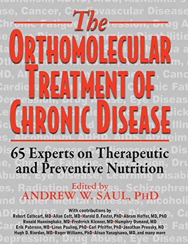 Product Cover Orthomolecular Treatment of Chronic Disease: 65 Experts on Therapeutic and Preventive Nutrition