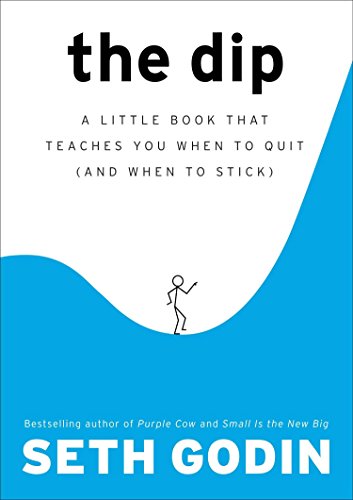 Product Cover The Dip: A Little Book That Teaches You When to Quit (and When to Stick)