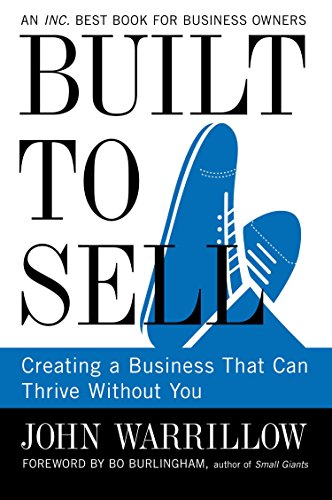Product Cover Built to Sell: Creating a Business That Can Thrive Without You