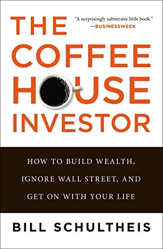 Product Cover The Coffeehouse Investor: How to Build Wealth, Ignore Wall Street, and Get On with Your Life