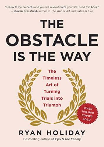 Product Cover The Obstacle Is the Way: The Timeless Art of Turning Trials into Triumph
