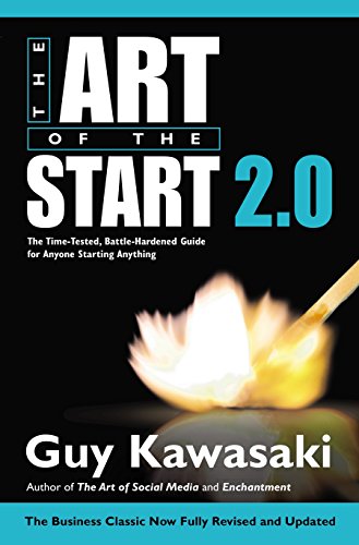 Product Cover The Art of the Start 2.0: The Time-Tested, Battle-Hardened Guide for Anyone Starting Anything