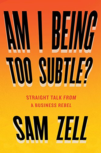 Product Cover Am I Being Too Subtle?: Straight Talk From a Business Rebel