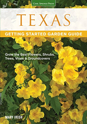 Product Cover Texas Getting Started Garden Guide: Grow the Best Flowers, Shrubs, Trees, Vines & Groundcovers (Garden Guides)