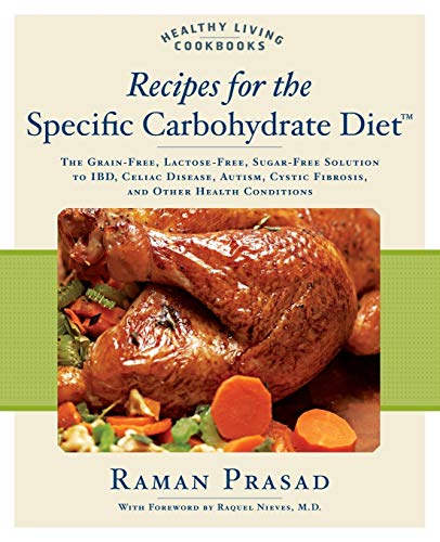 Product Cover Recipes for the Specific Carbohydrate Diet: The Grain-Free, Lactose-Free, Sugar-Free Solution to IBD, Celiac Disease, Autism, Cystic Fibrosis, and Other Health Conditions (Healthy Living Cookbooks)