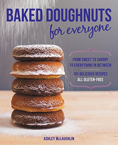 Product Cover Baked Doughnuts For Everyone: From Sweet to Savory to Everything in Between, 101 Delicious Recipes, All Gluten-Free