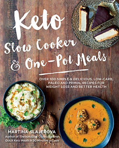 Product Cover Keto Slow Cooker & One-Pot Meals: Over 100 Simple & Delicious Low-Carb, Paleo and Primal Recipes for Weight Loss and Better Health