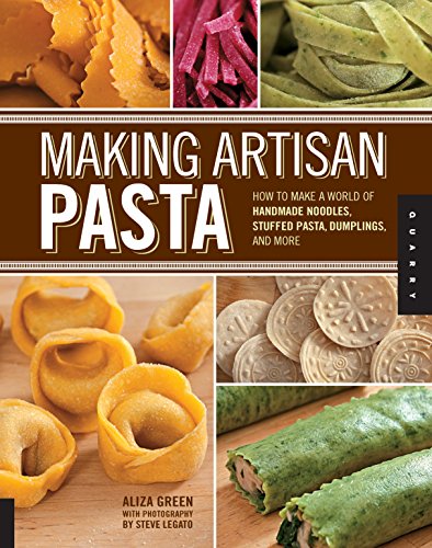 Product Cover Making Artisan Pasta: How to Make a World of Handmade Noodles, Stuffed Pasta, Dumplings, and More