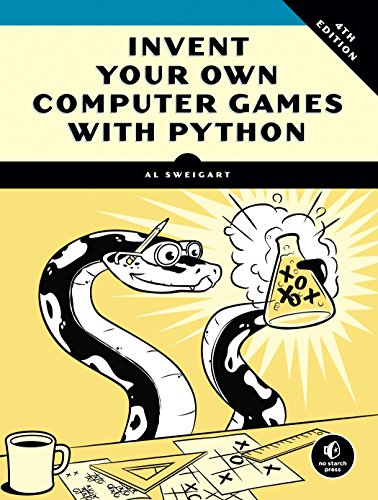 Product Cover Invent Your Own Computer Games with Python, 4E