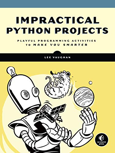 Product Cover Impractical Python Projects: Playful Programming Activities to Make You Smarter
