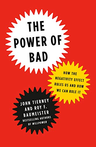 Product Cover The Power of Bad: How the Negativity Effect Rules Us and How We Can Rule It