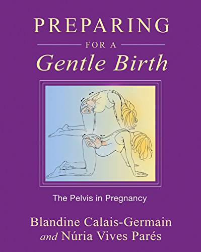 Product Cover Preparing for a Gentle Birth: The Pelvis in Pregnancy