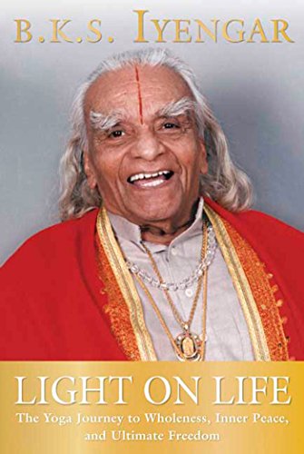 Product Cover Light on Life: The Yoga Journey to Wholeness, Inner Peace, and Ultimate Freedom (Iyengar Yoga Books)