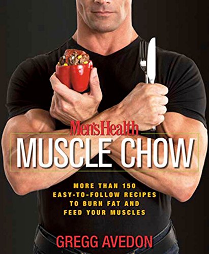 Product Cover Men's Health Muscle Chow: More Than 150 Easy-to-Follow Recipes to Burn Fat and Feed Your Muscles : A Cookbook