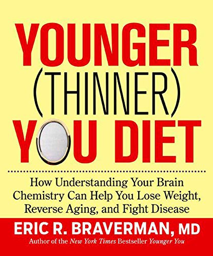 Product Cover The Younger (Thinner) You Diet: How Understanding Your Brain Chemistry Can Help You Lose Weight, Reverse Aging, and Fight Disease