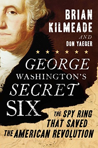 Product Cover George Washington's Secret Six: The Spy Ring That Saved the American Revolution