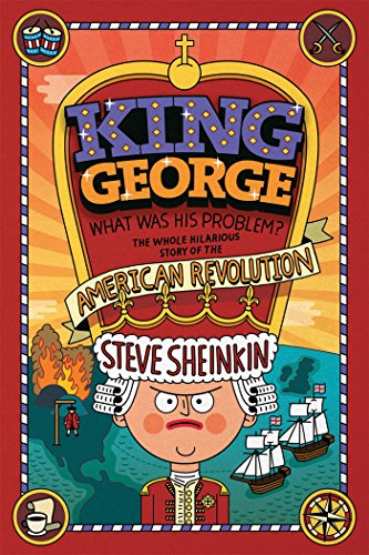 Product Cover King George: What Was His Problem?: The Whole Hilarious Story of the American Revolution