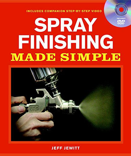 Product Cover Spray Finishing Made Simple: A Book and Step-by-Step Companion DVD (Made Simple (Taunton Press))