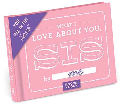Product Cover Knock Knock What I Love about You, Sister Fill in the Love Book Fill-in-the-Blank Gift Journal