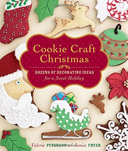 Product Cover Cookie Craft Christmas: Dozens of Decorating Ideas for a Sweet Holiday
