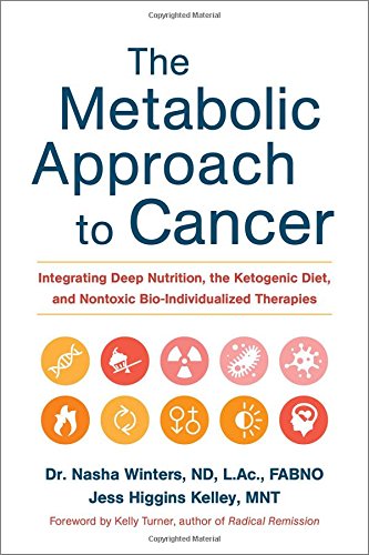 Product Cover The Metabolic Approach to Cancer: Integrating Deep Nutrition, the Ketogenic Diet, and Nontoxic Bio-Individualized Therapies