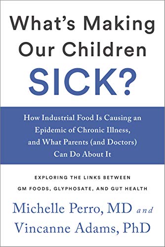Product Cover What's Making Our Children Sick?: How Industrial Food Is Causing an Epidemic of Chronic Illness, and What Parents (and Doctors) Can Do About It