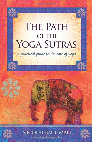 Product Cover The Path of the Yoga Sutras: A Practical Guide to the Core of Yoga