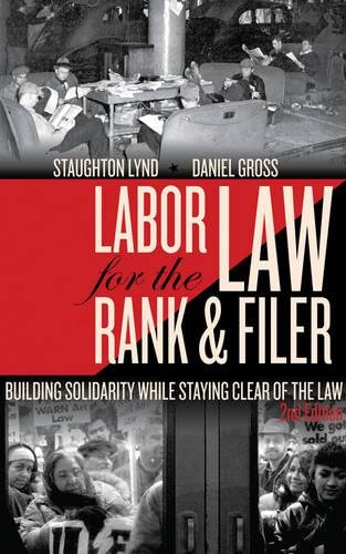 Product Cover Labor Law for the Rank & Filer: Building Solidarity While Staying Clear of the Law