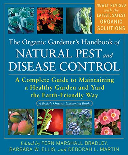 Product Cover The Organic Gardener's Handbook of Natural Pest and Disease Control: A Complete Guide to Maintaining a Healthy Garden and Yard the Earth-Friendly Way (Rodale Organic Gardening)