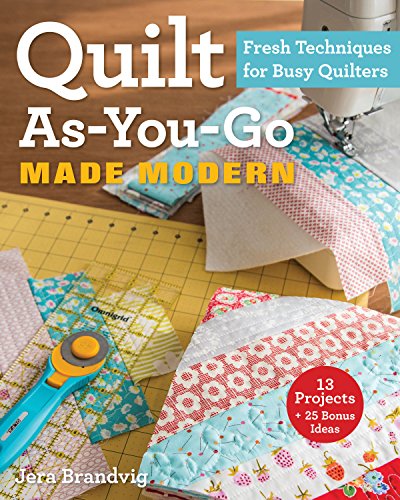 Product Cover Quilt As-You-Go Made Modern: Fresh Techniques for Busy Quilters