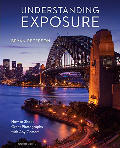 Product Cover Understanding Exposure, Fourth Edition: How to Shoot Great Photographs with Any Camera