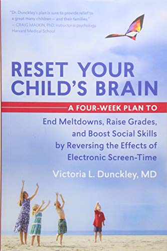 Product Cover Reset Your Child's Brain: A Four-Week Plan to End Meltdowns, Raise Grades, and Boost Social Skills by Reversing the Effects of Electronic Screen-Time