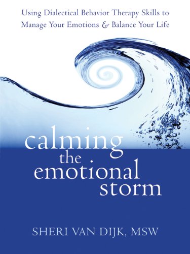 Product Cover Calming the Emotional Storm: Using Dialectical Behavior Therapy Skills to Manage Your Emotions and Balance Your Life