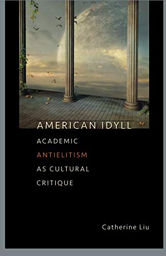 Product Cover American Idyll: Academic Antielitism as Cultural Critique