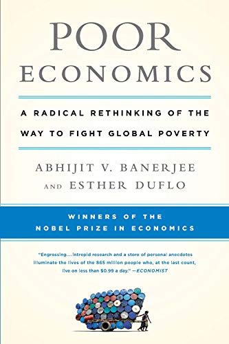Product Cover Poor Economics: A Radical Rethinking of the Way to Fight Global Poverty