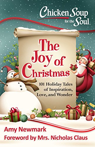 Product Cover Chicken Soup for the Soul:  The Joy of Christmas: 101 Holiday Tales of Inspiration, Love and Wonder