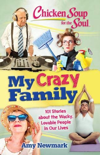 Product Cover Chicken Soup for the Soul: My Crazy Family: 101 Stories about the Wacky, Lovable People in Our Lives