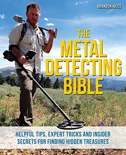 Product Cover The Metal Detecting Bible: Helpful Tips, Expert Tricks and Insider Secrets for Finding Hidden Treasures