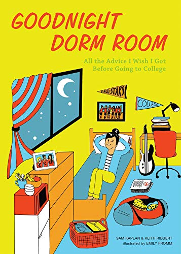 Product Cover Goodnight Dorm Room: All the Advice I Wish I Got Before Going to College