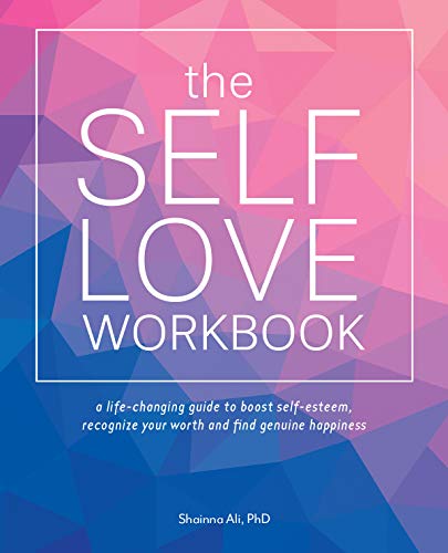 Product Cover The Self-Love Workbook: A Life-Changing Guide to Boost Self-Esteem, Recognize Your Worth and Find Genuine Happiness