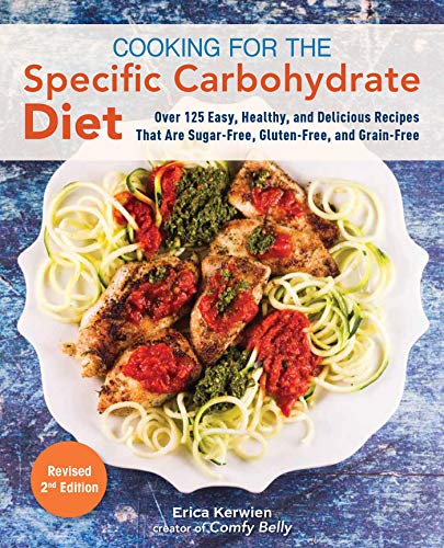 Product Cover Cooking for the Specific Carbohydrate Diet: Over 125 Easy, Healthy, and Delicious Recipes that are Sugar-Free, Gluten-Free, and Grain-Free