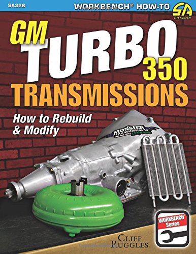 Product Cover GM Turbo 350 Transmissions: How to Rebuild and Modify