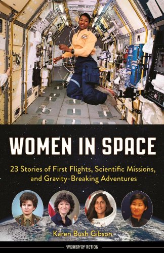 Product Cover Women in Space: 23 Stories of First Flights, Scientific Missions, and Gravity-Breaking Adventures (Women of Action)