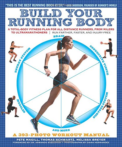 Product Cover Build Your Running Body: A Total-Body Fitness Plan for All Distance Runners, from Milers to Ultramarathoners_Run Farther, Faster, and Injury-Free