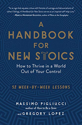 Product Cover A Handbook for New Stoics: How to Thrive in a World Out of Your Control_52 Week-by-Week Lessons