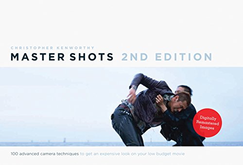 Product Cover Master Shots Vol 1, 2nd edition: 100 Advanced Camera Techniques to Get An Expensive Look on your Low Budget Movie