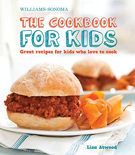 Product Cover The Cookbook for Kids (Williams-Sonoma): Great Recipes for Kids Who Love to Cook