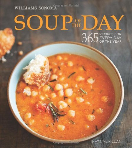 Product Cover Soup of the Day (Williams-Sonoma): 365 Recipes for Every Day of the Year