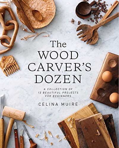 Product Cover The Wood Carver's Dozen: A Collection of 12 Beautiful Projects for Beginners