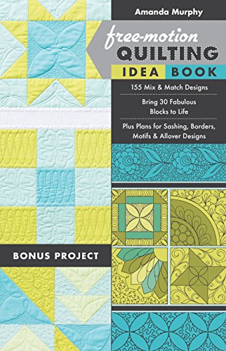 Product Cover Free-motion Quilting Idea Book: 155 Mix & Match Designs * Bring 30 Fabulous Blocks to Life * Plus Plans for Sashing, Borders, Motifs & Allover Designs